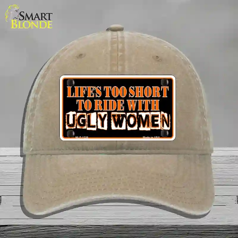 HAT09-MLP-1238 Lifes Too Short Novelty License Plate Hat, Unconstructed Cotton - Khaki