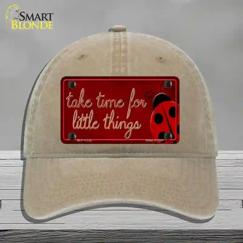 HAT09-MLP-11728 Take Time for Little Things Novelty License Plate Hat, Unconstructed Cotton - Khaki