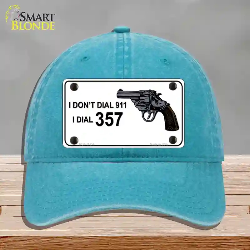 HAT10-MLP-11434 I Dont Dial 911 I Dial 357 Novelty License Plate Hat, Unconstructed Cotton - Lake Blue