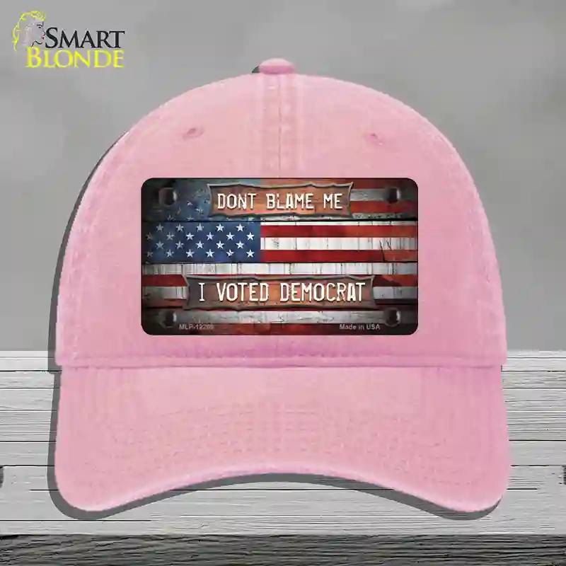 HAT12-MLP-12269 Dont Blame Me Voted Democrat Novelty License Plate Hat, Unconstructed Cotton - Pink