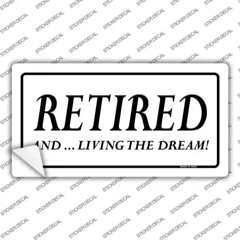 LP-11706s-L Retired & Living the Dream Novelty Sticker Decal, Large