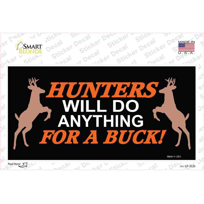 LP-312s-M Hunters Will Do Anything Novelty Sticker Decal, Medium