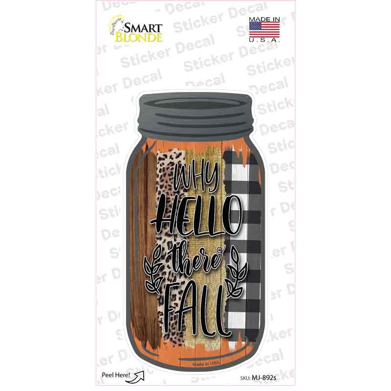 MJ-892s-M Why Hello Fall Novelty Mason Jar Sticker Decal, Medium
