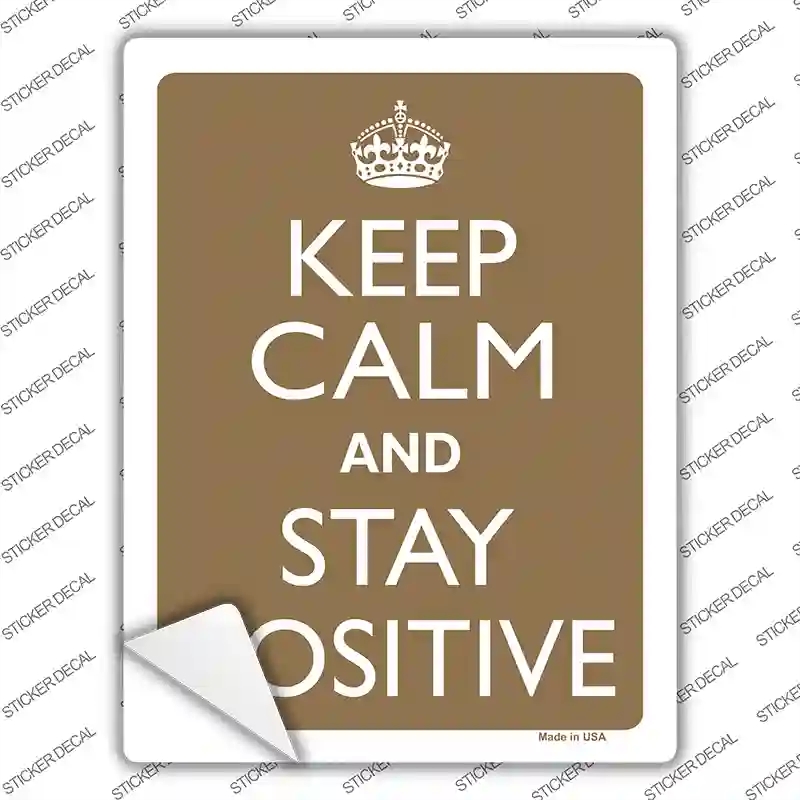 P-2150s-S Keep Calm & Stay Positive Novelty Rectangle Sticker Decal, Small