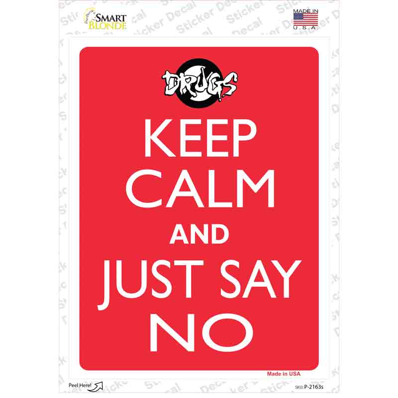P-2163s-M Keep Calm & Just Say No Novelty Rectangle Sticker Decal, Medium