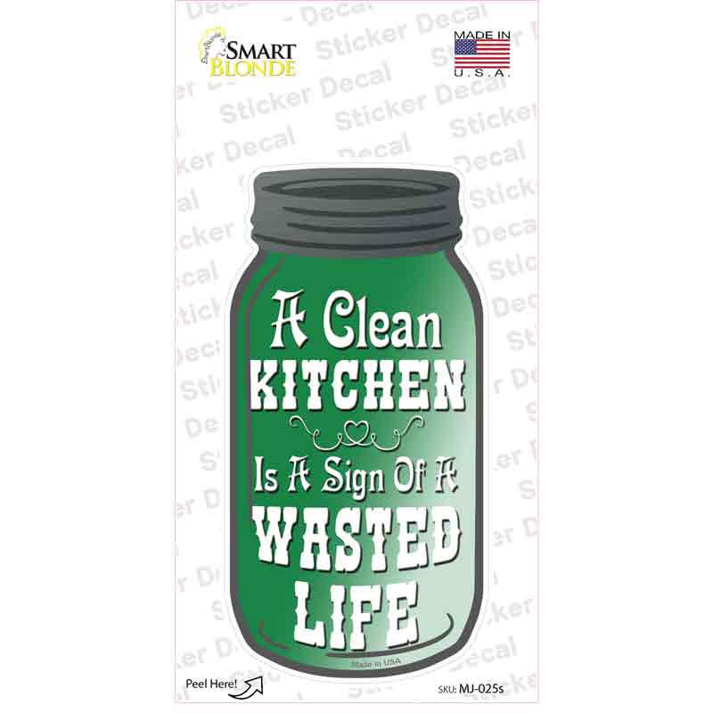 MJ-025s-M Clean Kitchen Wasted Life Novelty Mason Jar Sticker Decal, Medium