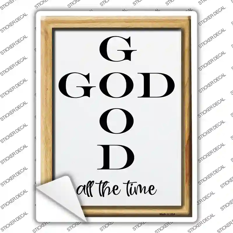 P-4005s-XL Good God All the Time Novelty Rectangle Sticker Decal, Extra Large