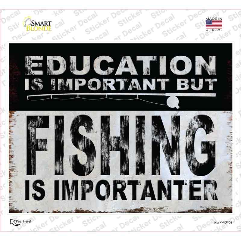P-4045s-M Fishing is Importanter Novelty Rectangle Sticker Decal, Medium