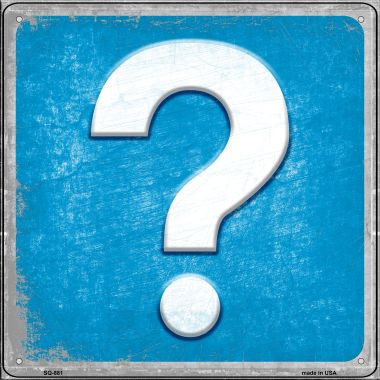 SQ-881 12 x 12 in. Question Mark Novelty Metal Square Sign