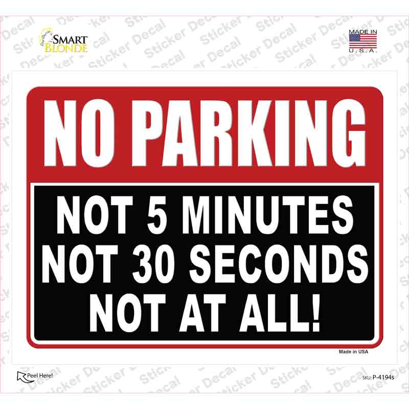 P-4194s-M Not At All No Parking Novelty Rectangular Sticker Decal, Medium