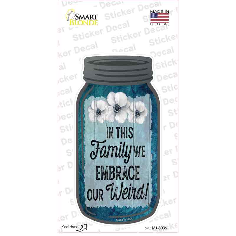 MJ-803s-M We Embrace Weird Novelty Mason Jar Sticker Decal, Medium