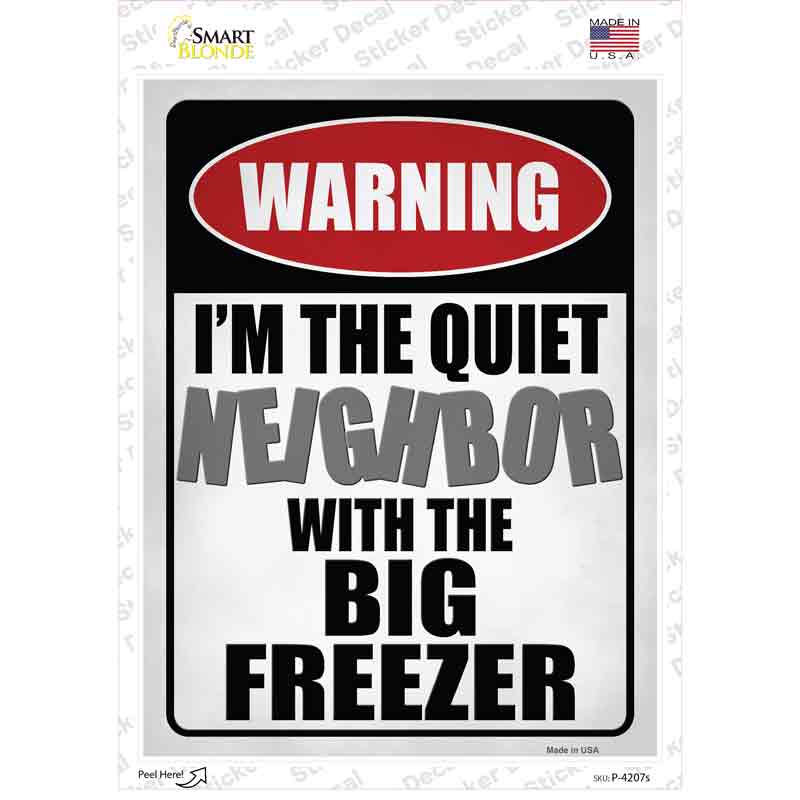P-4207s-M Quiet Neighbor Big Freezer Novelty Rectangle Sticker Decal, Medium