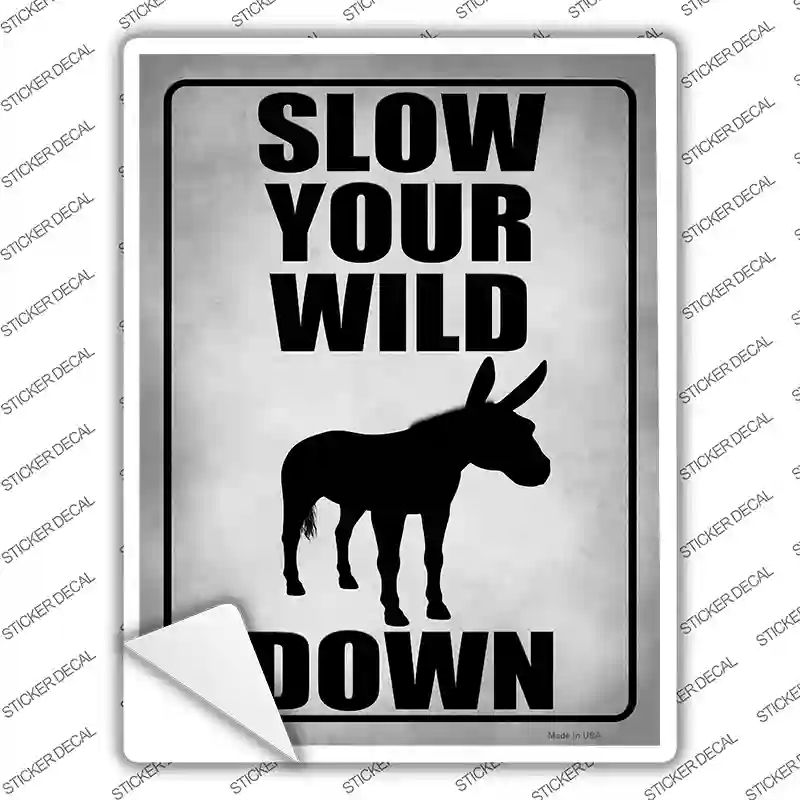P-4209s-S Slow Your Wild Down Novelty Rectangle Sticker Decal, Small