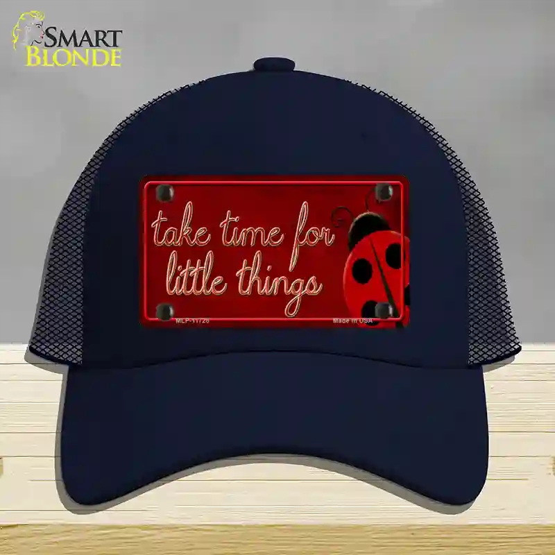 HAT16-MLP-11728 Take Time for Little Things Novelty License Plate Hat, Mesh - Navy