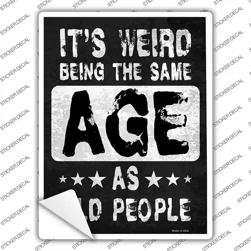 P-4224s-L Same Age As Old People Novelty Rectangle Sticker Decal, Large