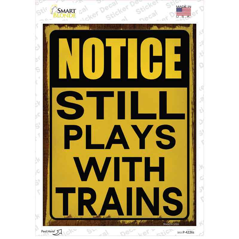 P-4226s-M Still Plays with Trains Novelty Rectangle Sticker Decal, Medium