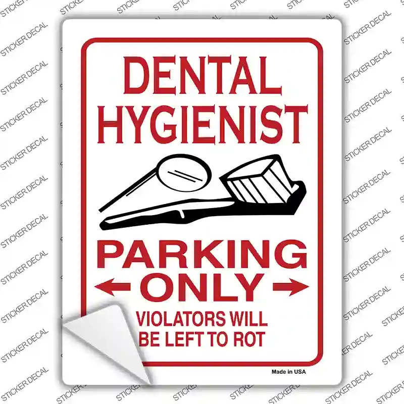 P-854s-S Dental Hygienist Parking Left to Rot Novelty Rectangular Sticker Decal, Small