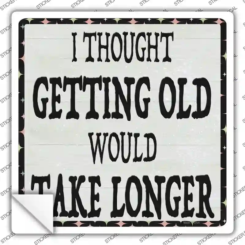 SQ-1377s-L Getting Old Novelty Square Sticker Decal, Large