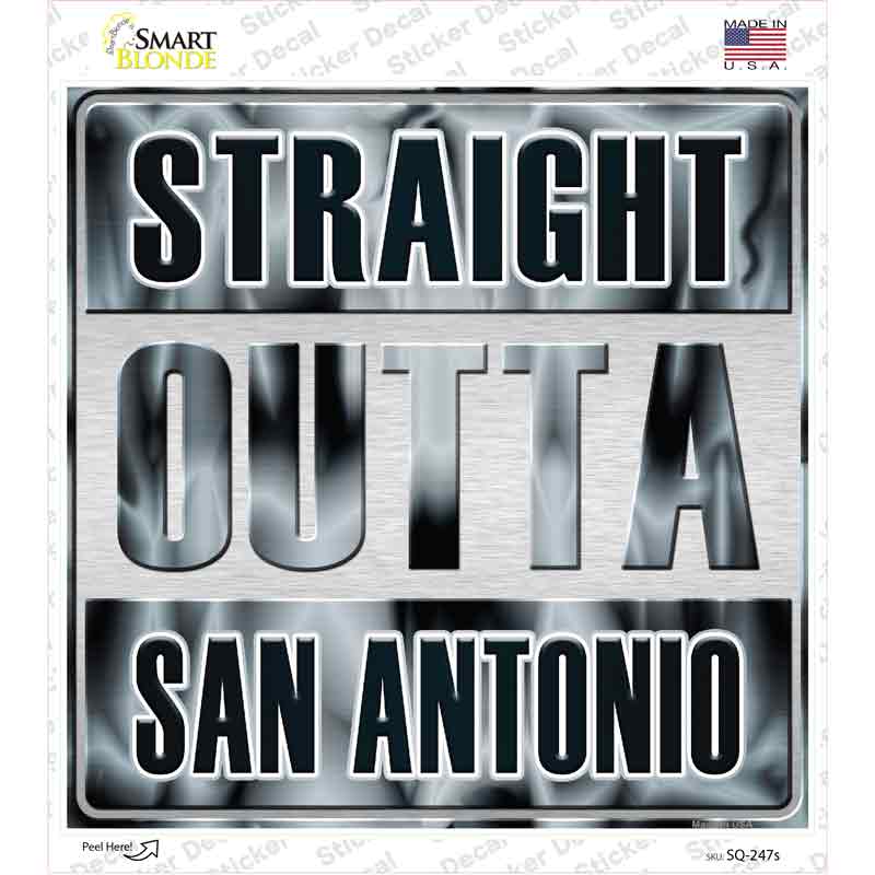 SQ-247s-M Straight Outta San Antonio Novelty Square Sticker Decal, Medium