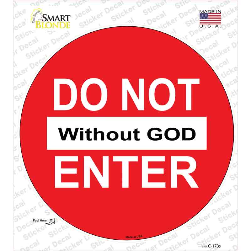 C-173s-M Do Not Enter without God Novelty Circle Sticker Decal, Medium