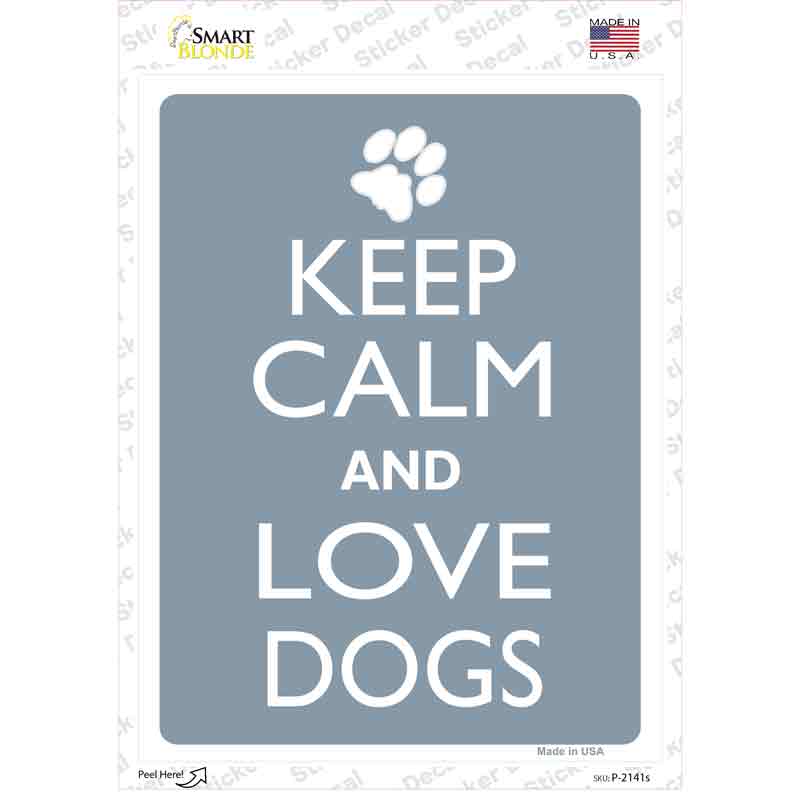 P-2141s-M Keep Calm & Love Dogs Novelty Rectangle Sticker Decal, Medium