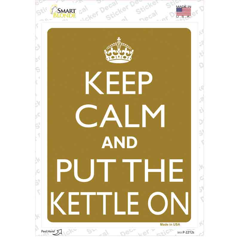 P-2212s-M Keep Calm & Put the Kettle on Novelty Rectangle Sticker Decal, Medium