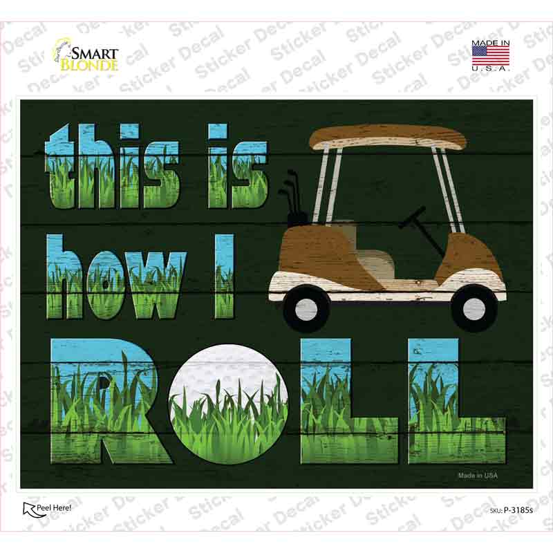 P-3185s-M This is How I Roll Novelty Rectangle Sticker Decal, Medium
