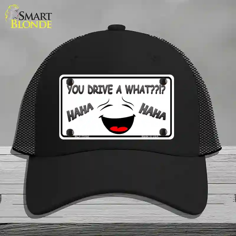 HAT01-MLP-11050 You Drive a What Novelty License Plate Hat, Mesh - Black