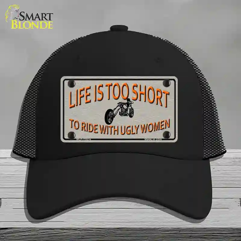 HAT01-MLP-11674 Life is Too Short Novelty License Plate Hat, Mesh - Black