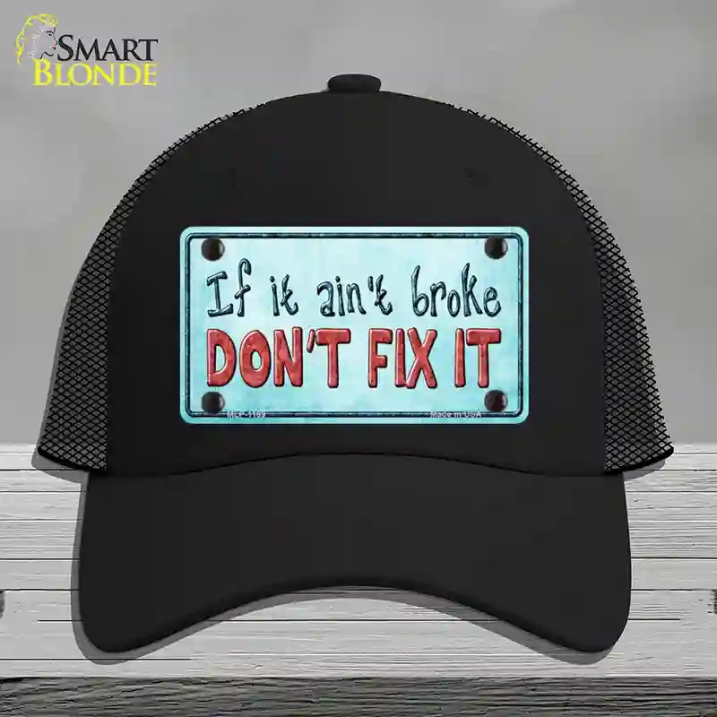 HAT01-MLP-1169 Dont Fix It Novelty License Plate Hat, Mesh - Black