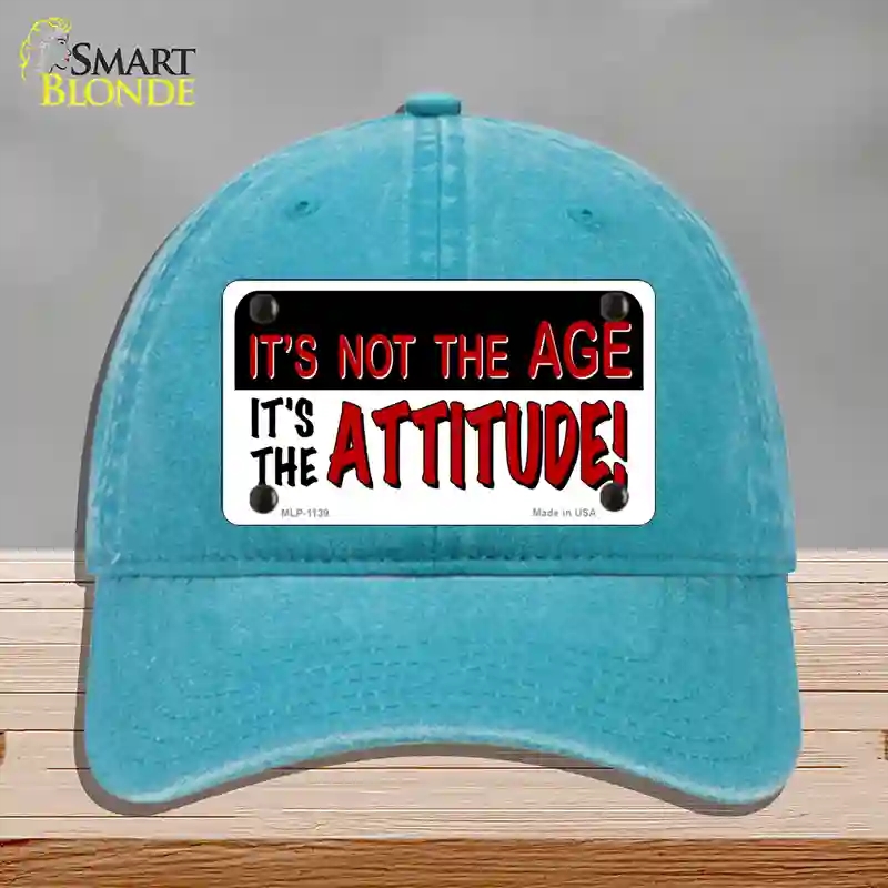 HAT10-MLP-1139 Not Age It is Attitude Novelty License Plate Hat, Unconstructed Cotton - Lake Blue