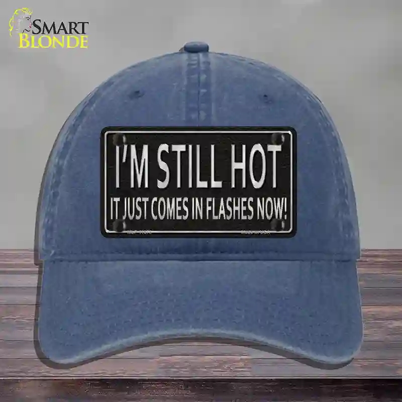 HAT11-MLP-11678 I Am Still Hot Novelty License Plate Hat, Unconstructed Cotton - Navy