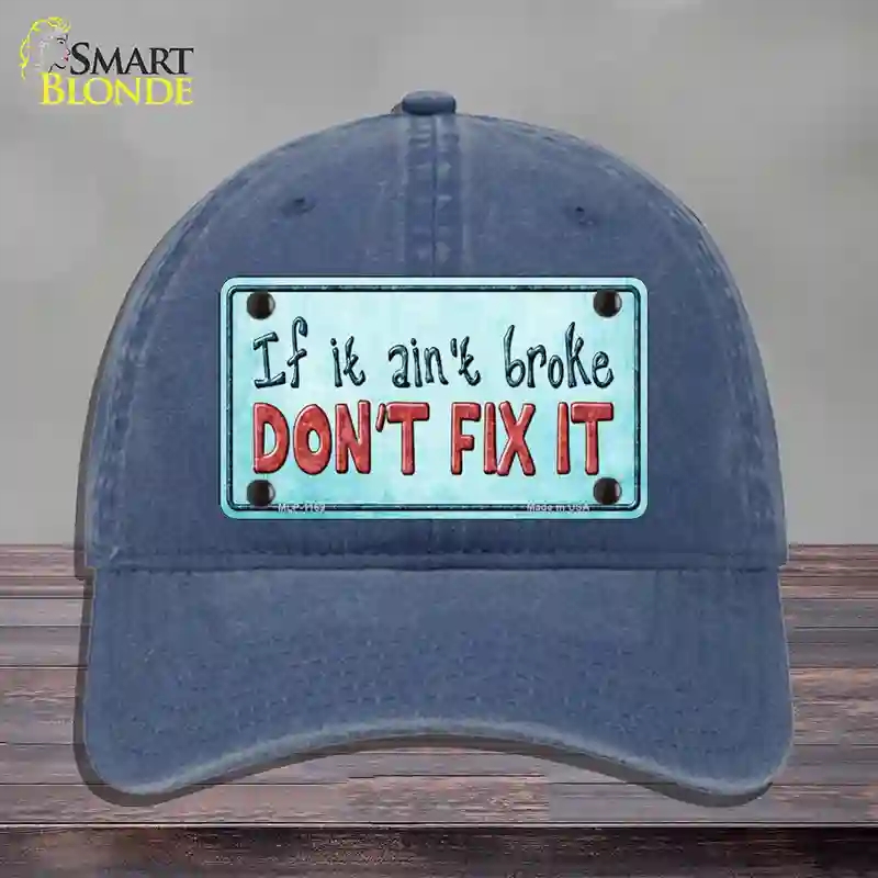 HAT11-MLP-1169 Dont Fix It Novelty License Plate Hat, Unconstructed Cotton - Navy