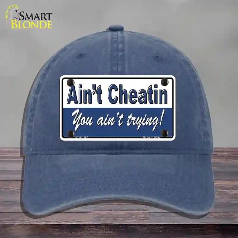 HAT11-MLP-1180 Aint Cheating You Aint Trying Novelty License Plate Hat, Unconstructed Cotton - Navy