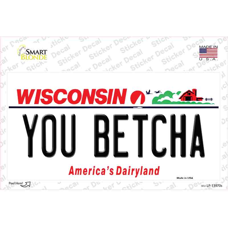 LP-13970s-M You Betcha Wisconsin Novelty Sticker Decal, Medium