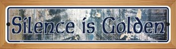 SMART BLONDE Silence is Golden Novelty Wood Mounted Metal Small Street Sign WB-K-013