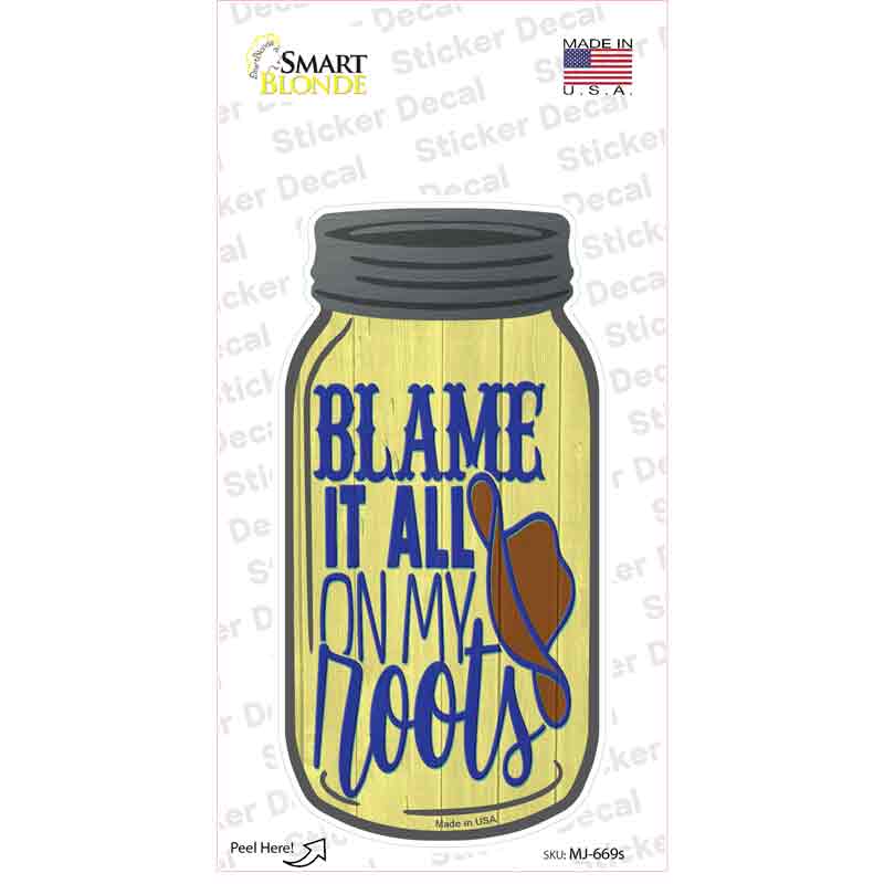 MJ-669s-M Blame It All on My Roots Novelty Mason Jar Sticker Decal, Medium