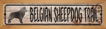 Belgian Sheepdog Trail Novelty Wood Mounted Metal Small Street Sign WB-K-102