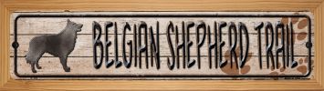 Belgian Shepherd Trail Novelty Wood Mounted Metal Small Street Sign WB-K-103