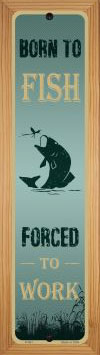 SMART BLONDE Born to Fish Novelty Wood Mounted Metal Small Street Sign WB-K-561