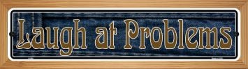SMART BLONDE Laugh at Problems Novelty Wood Mounted Metal Small Street Sign WB-K-008