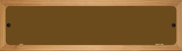 SMART BLONDE Brown Solid Blank Novelty Wood Mounted Metal Small Street Sign WB-K-030