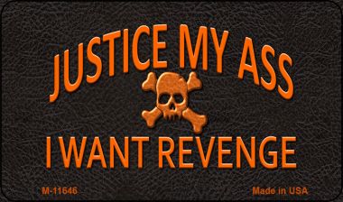 M-11646 3.5 x 2 in. Justice My Ass Novelty Metal Magnet