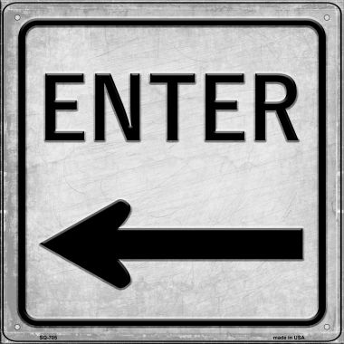 SQ-705 12 x 12 in. Enter Left Novelty Metal Square Sign