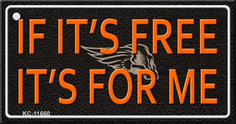 KC-11660 1.5 x 3 in. If it is Free it is for Me Novelty Metal Key Chain