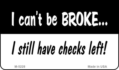 M-5228 3.5 x 2 in. I Still Have Checks Left Novelty Metal Magnet