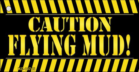 KC-10745 1.5 x 3 in. Caution Flying Mud Novelty Metal Key Chain