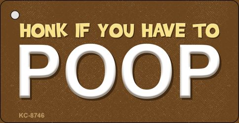 SMART BLONDE Honk If You Have to Poop Novelty Metal Key Chain KC-8746
