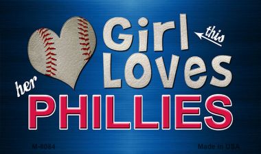 This Girl Loves Her Phillies Novelty Metal Magnet M-8084