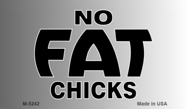M5242 35 x 2 in No Fat Chicks Novelty Metal Magnet